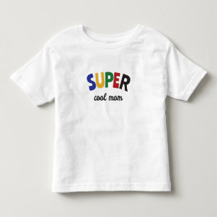 T-shirt Pour Les Tous Petits Maman super cool