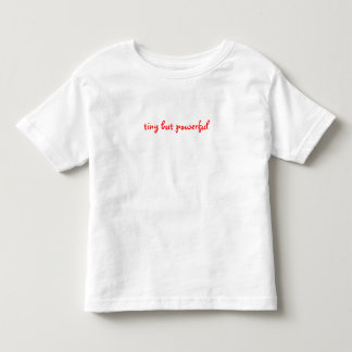 T-shirt Pour Les Tous Petits Minuscule mais puissant