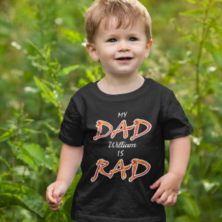 T-shirt Pour Les Tous Petits Mon père est Rad Ajouter un nom personnalisé