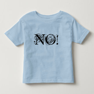 T-shirt Pour Les Tous Petits NON ! Puisque, NON !