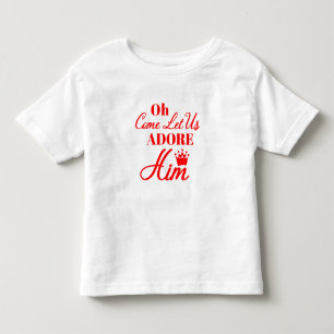 T-shirt Pour Les Tous Petits Oh viennent nous a laissés l'adorer Noël chréti