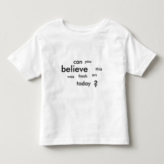 T-shirt Pour Les Tous Petits pouvez-vous croire ceci étiez-vous frais
