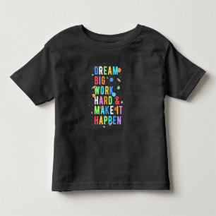 T-shirt Pour Les Tous Petits Rêvez un gros travail dur et faire en sorte qu'il