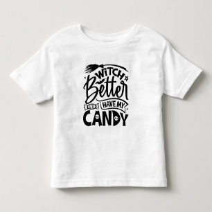 T-shirt Pour Les Tous Petits Sorcière Il Vaut Mieux Avoir Mon Bonbon