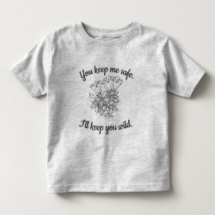 T-shirt Pour Les Tous Petits Vous me gardez chemise sûre de fleur sauvage