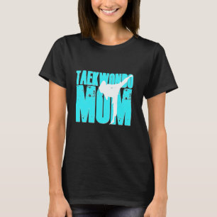 T-shirt pour maman de Taekwondo arts martiaux Tae