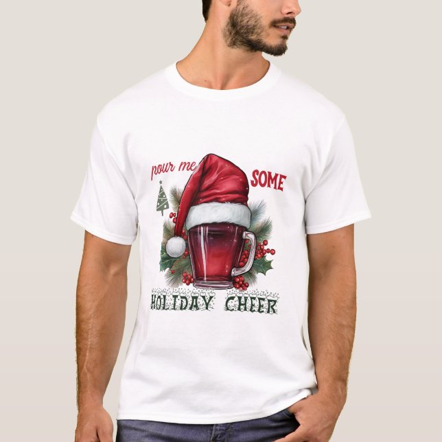 T-shirt Pour Me Some Holiday Cheer Funny Wine Mug  (Devant)