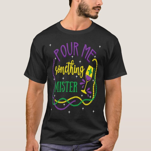 T-shirt Pour Me Something Mister Mardi Gras Carnival Costu (Devant)