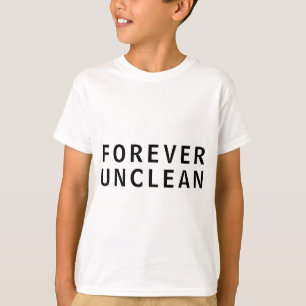 T-Shirt pour message de rude pour toujours impur