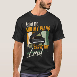 T-shirt Pour Moi Et Mon Piano, Nous Serons Le Seigneur Pia