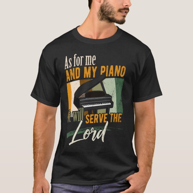 T-shirt Pour Moi Et Mon Piano, Nous Serons Le Seigneur Pia (Devant)