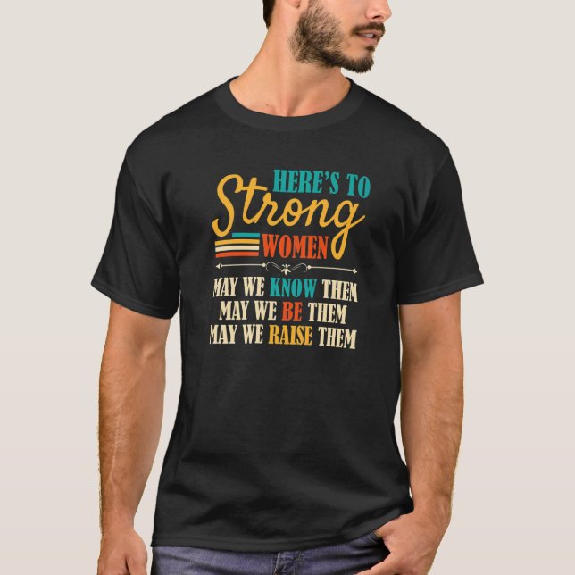 T-shirt Pour que les femmes fortes sachent qu'elles sont s (Devant)