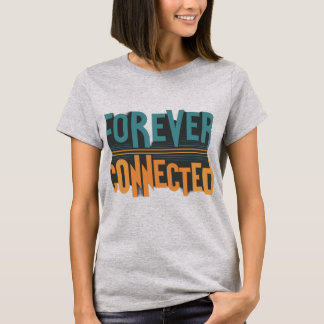 T-shirt Pour toujours connecté