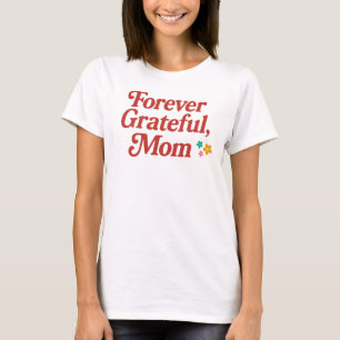 T-shirt pour toujours Grateful Mom