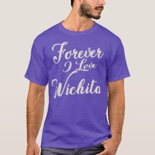 T-shirt Pour toujours j'aime Wichita
