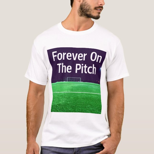 T-shirt Pour Toujours Sur Le Terrain De Football (Devant)