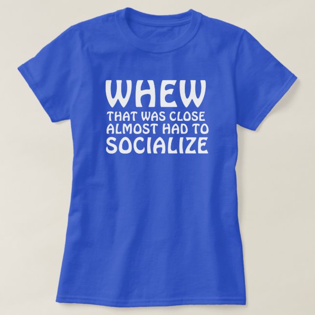 T-SHIRT POURQUOI CELA ÉTAIT PRÈS DE LA SOCIALISATION (Design devant)