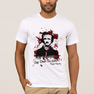 T-shirt Pourquoi diriez-vous que je suis fou ?