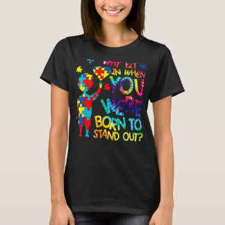 T-shirt Pourquoi Est-Il Intéressé Quand Vous Êtes Né Pour 