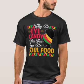 T-shirt Pourquoi Être Un Bonbon Pour Les Yeux Quand Vous P