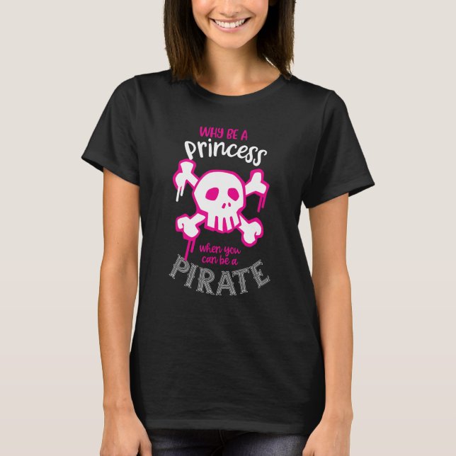 T-shirt Pourquoi Être Une Princesse Quand Vous Pouvez Être (Devant)
