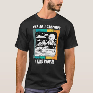 T-shirt Pourquoi Je Camping Je Déteste Les Gens ! Lustiges