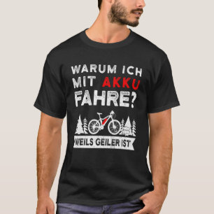 T-shirt Pourquoi Je Conduis Avec Batterie E Bike Mountain