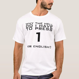 T-shirt Pourquoi je dois presser 1 pour l'anglais