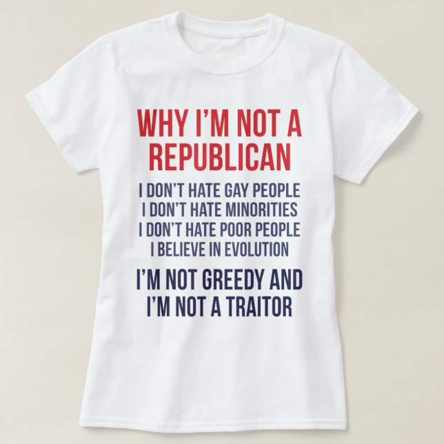 T-shirt Pourquoi je ne suis pas républicain Je ne suis pas (Design devant)