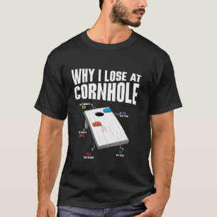 T-shirt Pourquoi je perds au Cornhole Bean Sand Bag Toss d