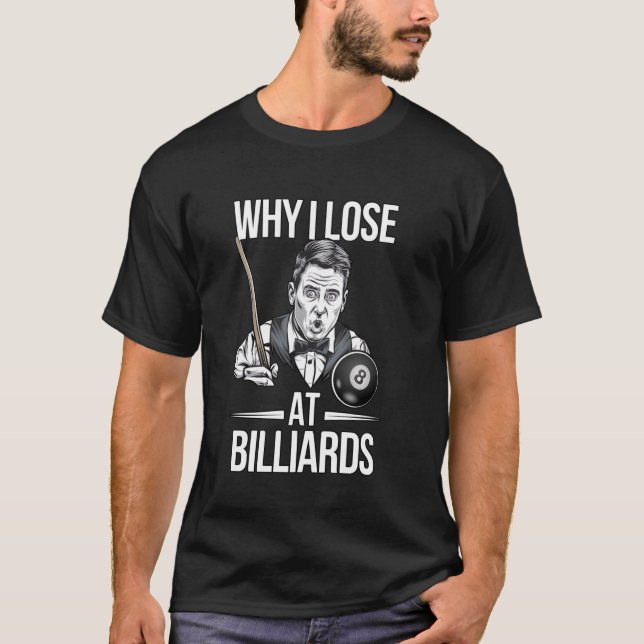 T-shirt Pourquoi je perds chez Billiards Pool Player Billi (Devant)