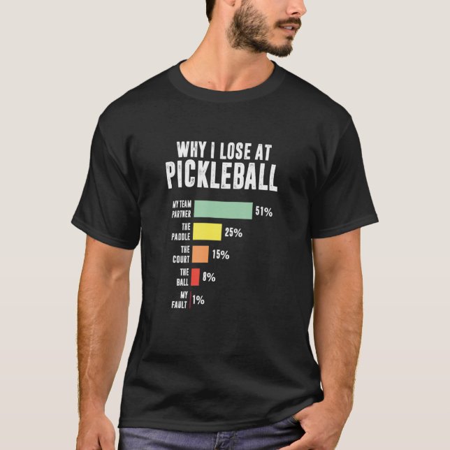 T-shirt Pourquoi je perds chez Pickleball Pickleball Joueu (Devant)