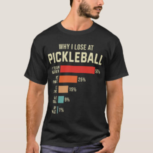 T-shirt Pourquoi je perds chez Pickleball Player Funny Pic