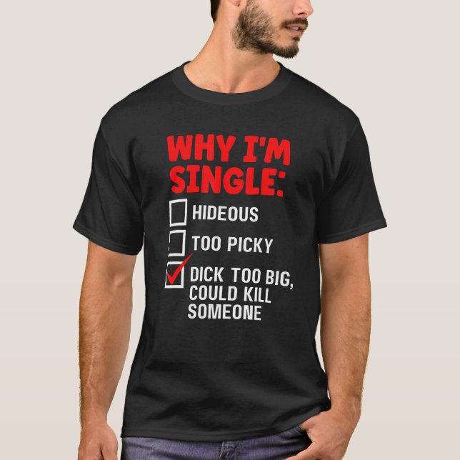 T-shirt Pourquoi je suis seul Hideous Trop Picky C'est tro (Devant)