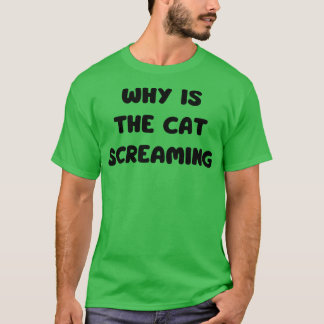 T-shirt pourquoi le chat crie-t-il ?