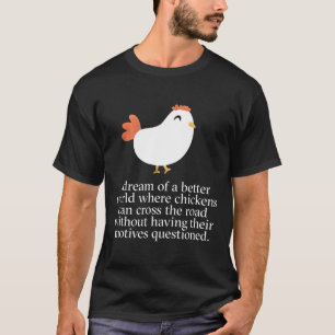 T-shirt Pourquoi Le Poulet A-T-Il Traversé La Route Pour D