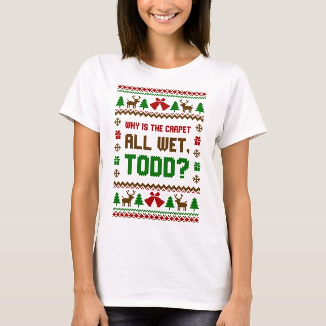 T-shirt Pourquoi Le Tapis Est-Il Tout Doux Humide Todd (Devant)
