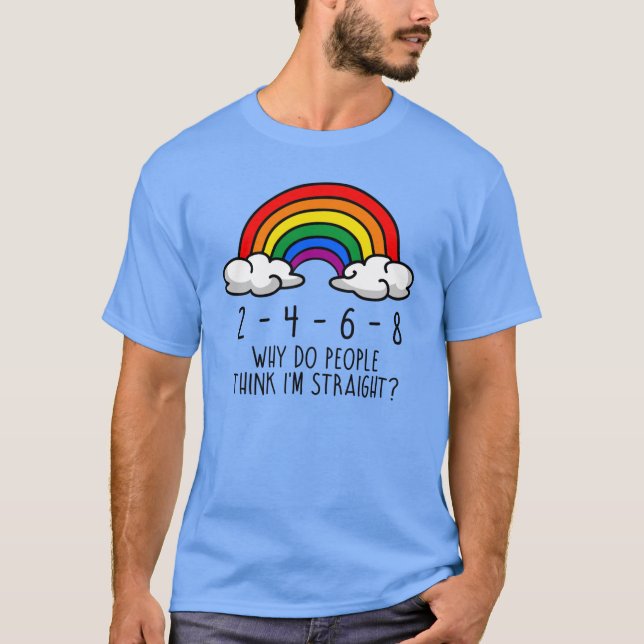 T-shirt Pourquoi les gens pensent-ils que je suis hétéro ? (Devant)