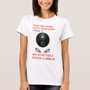 T-shirt Pourquoi les joueurs de boules sur gazon cuisinent