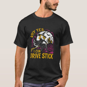 T-shirt Pourquoi Oui Je Peux Conduire Stick Halloween Mign