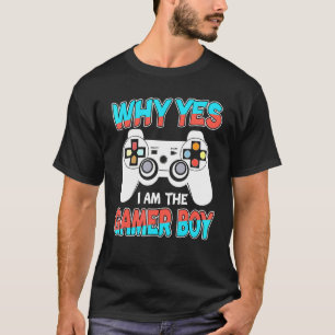 T-shirt Pourquoi Oui Je Suis Gamer Boy Women Console Video