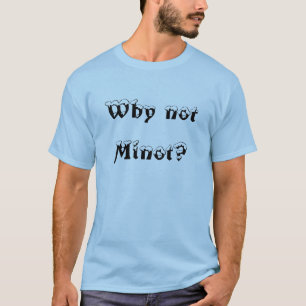 T-shirt Pourquoi pas Minot ?