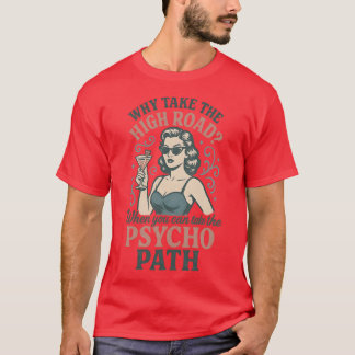 T-shirt Pourquoi prendre la route haute Quand vous pouvez