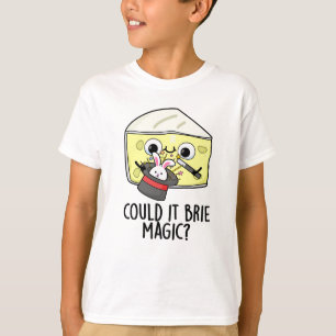 T-shirt Pourrait-Il Brider Magie Funny Cheese Pun