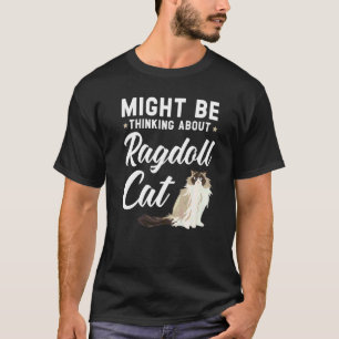 T-shirt Pourrait penser au chat Ragdoll Kitty Meow Kit