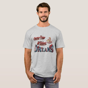 T-shirt Poursuivez vos rêves les plus fous