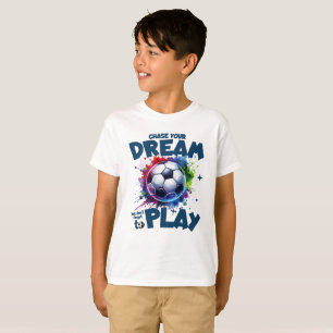 T-shirt Poursuivez Votre Rêve – Soccer Splash 
