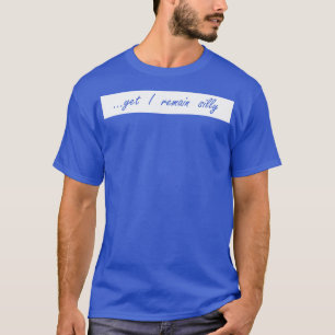 T-shirt pourtant, je reste idiot