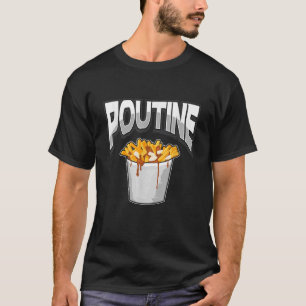 T-shirt Poutine Canadian French Fries Fromage Gravé Curd B