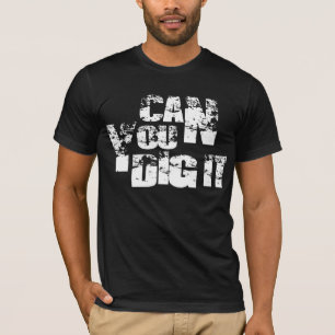 T-shirt pouvez vous le creuser